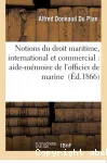 Notions du Droit Maritime , international et commercial: Aide-Mémoire de l'Officier de Marine vignette